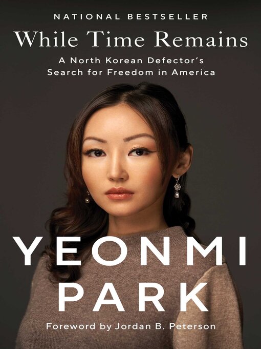 Title details for While Time Remains by Yeonmi Park - Available